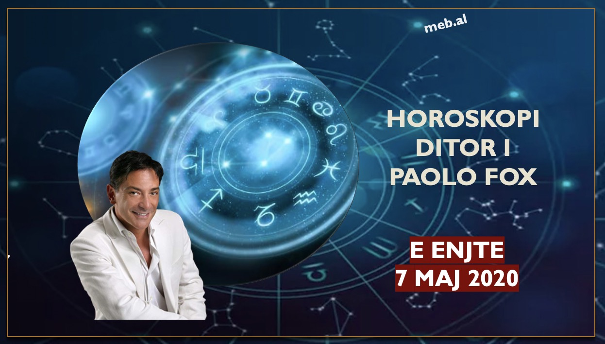 Parashikimi i astrologut të famshëm për ditën e enjte, 7 maj 2020