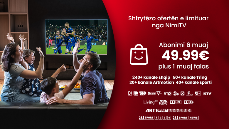 Shfytëzo ofertën e limituar nga Nimi TV në abonimet 6 mujore dhe 12 mujore!