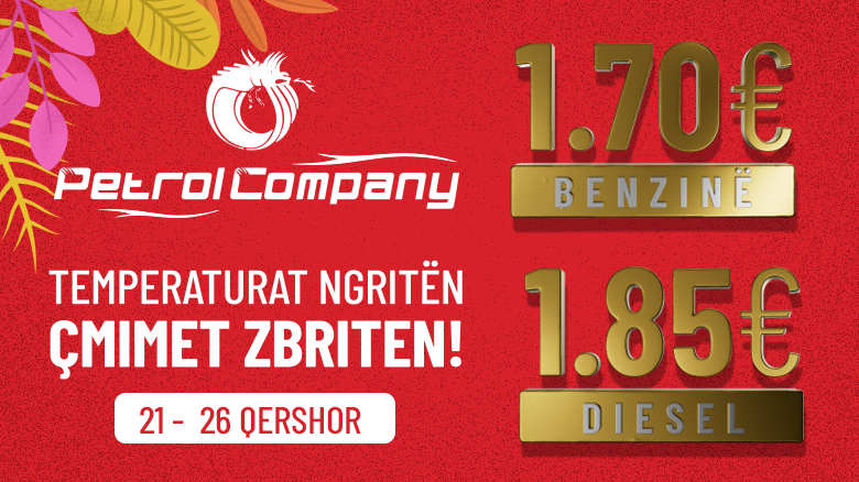 Ofertë e pa pame në Petrol Company, Benzina vetëm 1.70 Euro për litër ndërsa Dieseli 1.85 Euro për  litër