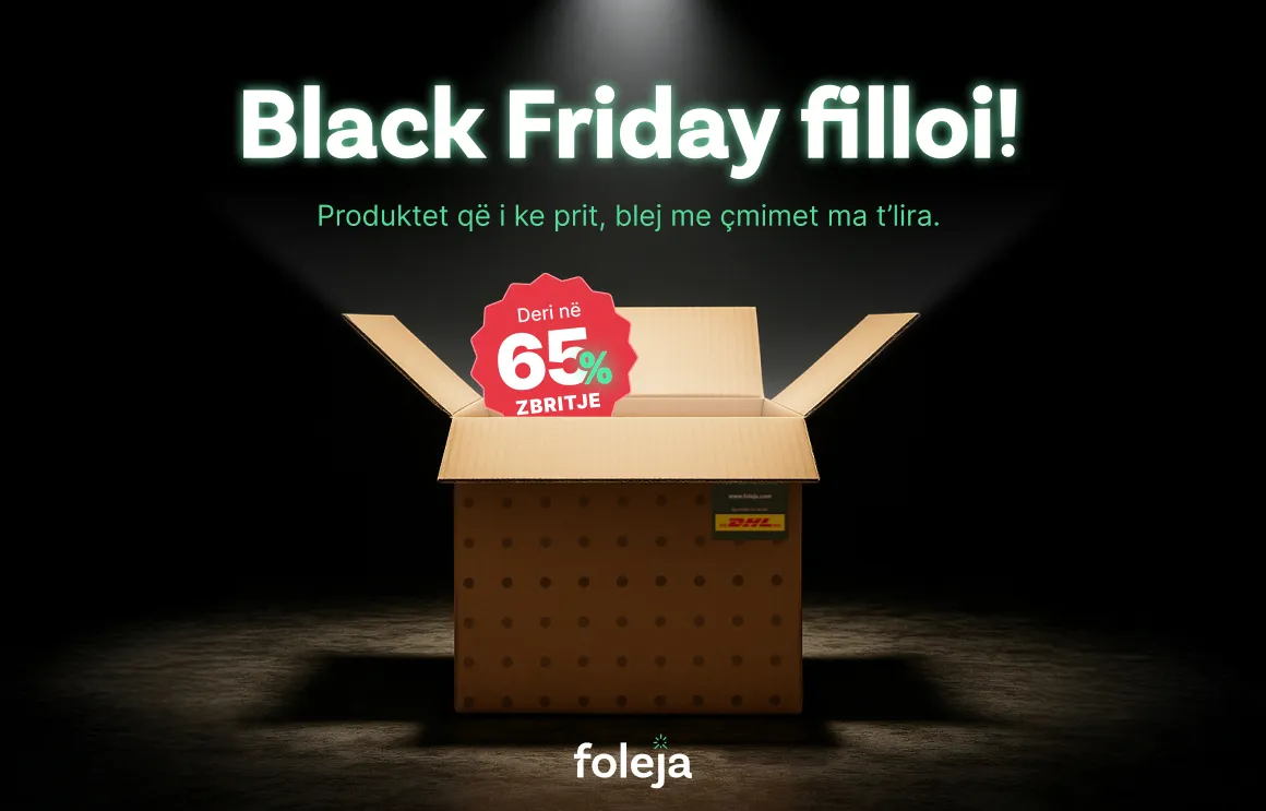Black Friday ka filluar në foleja   kap ofertat para se të mbarojnë 